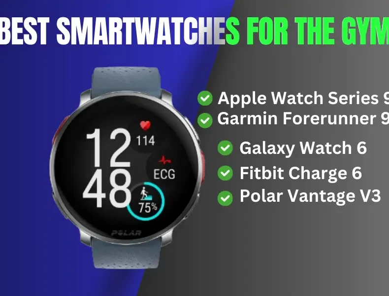 Best Smartwatches for the Gym