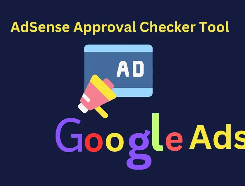 Streamline Your AdSense Application with an AdSense Approval Checker Tool 2024